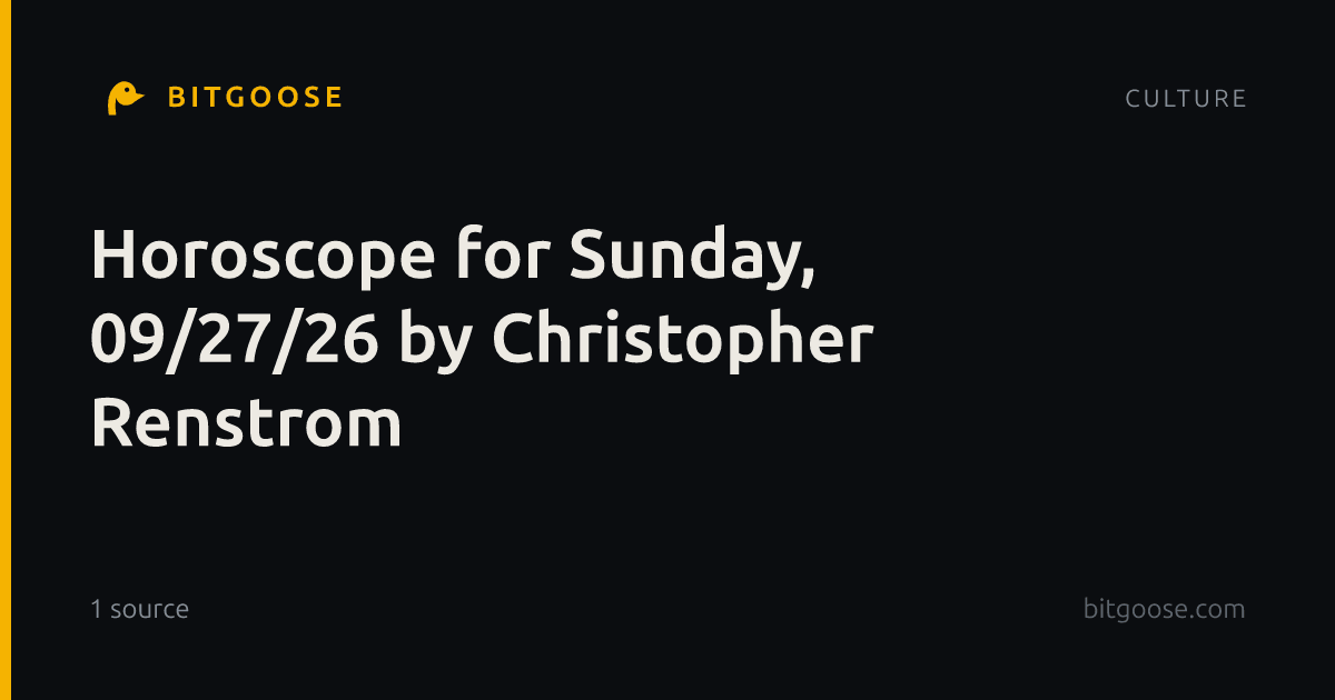 Horoscope for Sunday, 09/27/26 by Christopher Renstrom