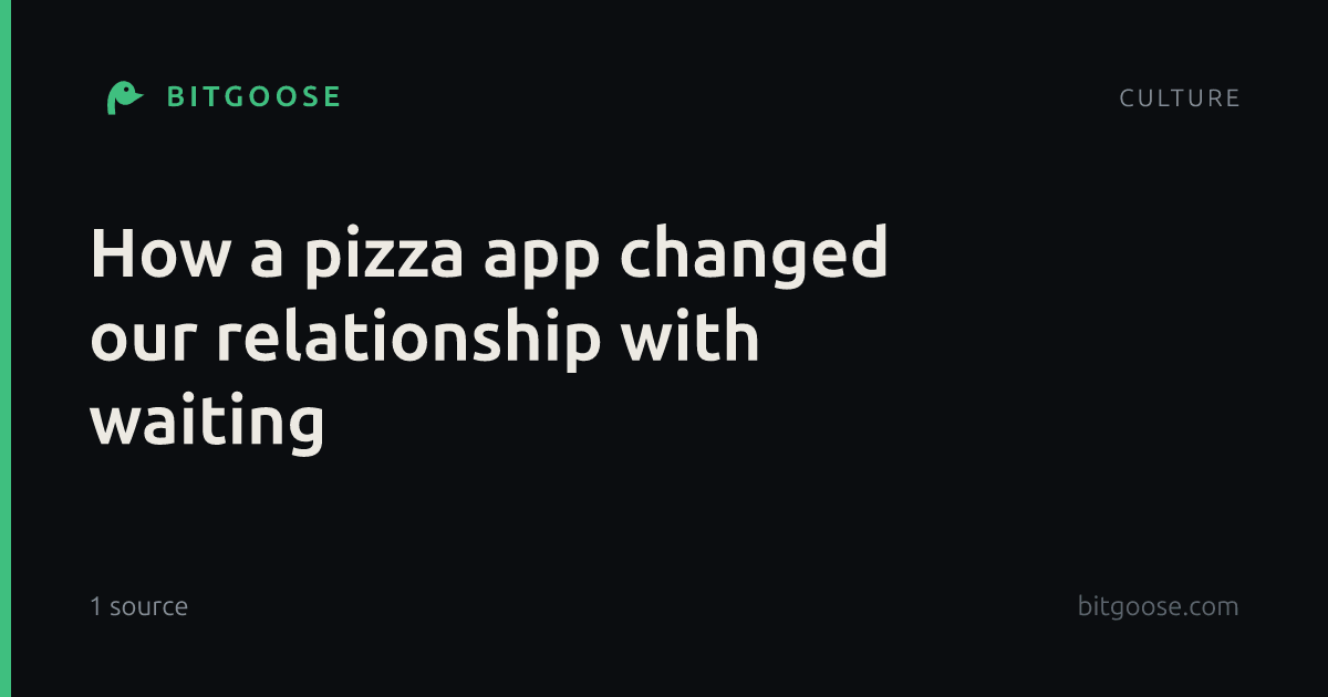 How a pizza app changed our relationship with waiting