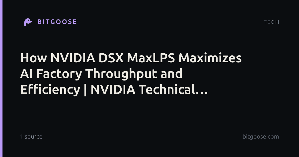 How NVIDIA DSX MaxLPS Maximizes AI Factory Throughput and Efficiency | NVIDIA Technical Blog