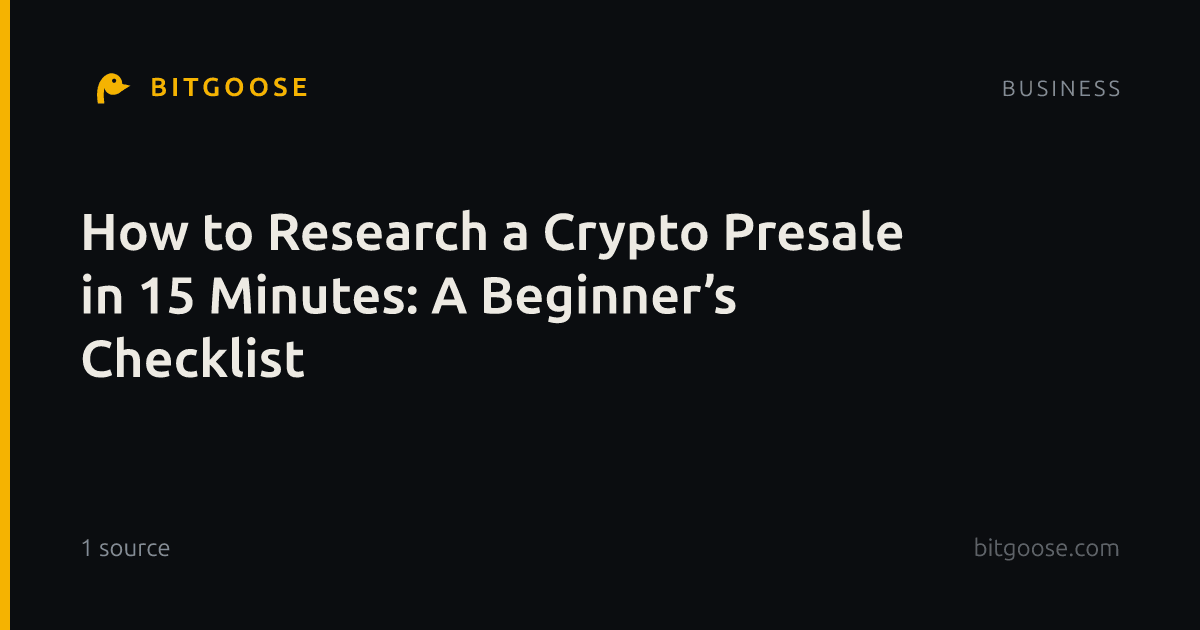 How to Research a Crypto Presale in 15 Minutes: A Beginner’s Checklist