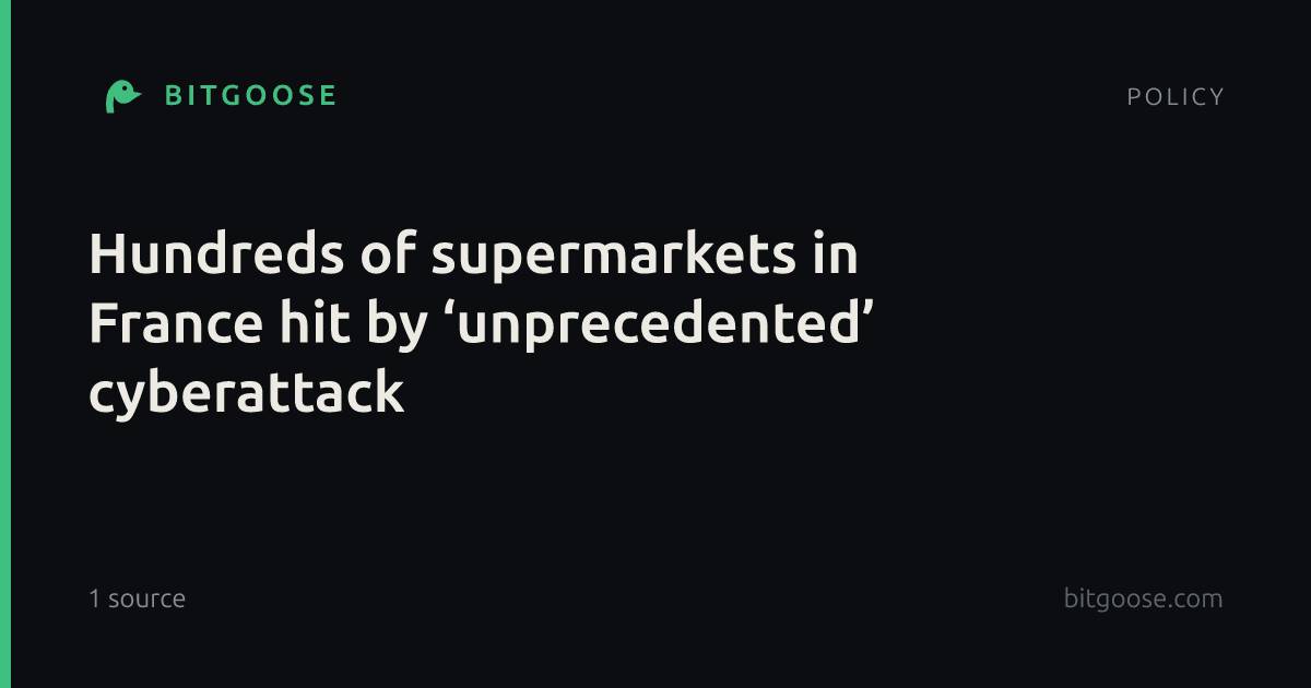 Hundreds of supermarkets in France hit by ‘unprecedented’ cyberattack