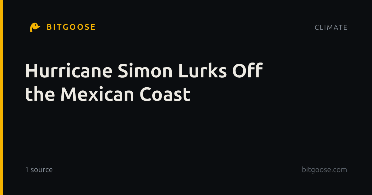 Hurricane Simon Lurks Off the Mexican Coast