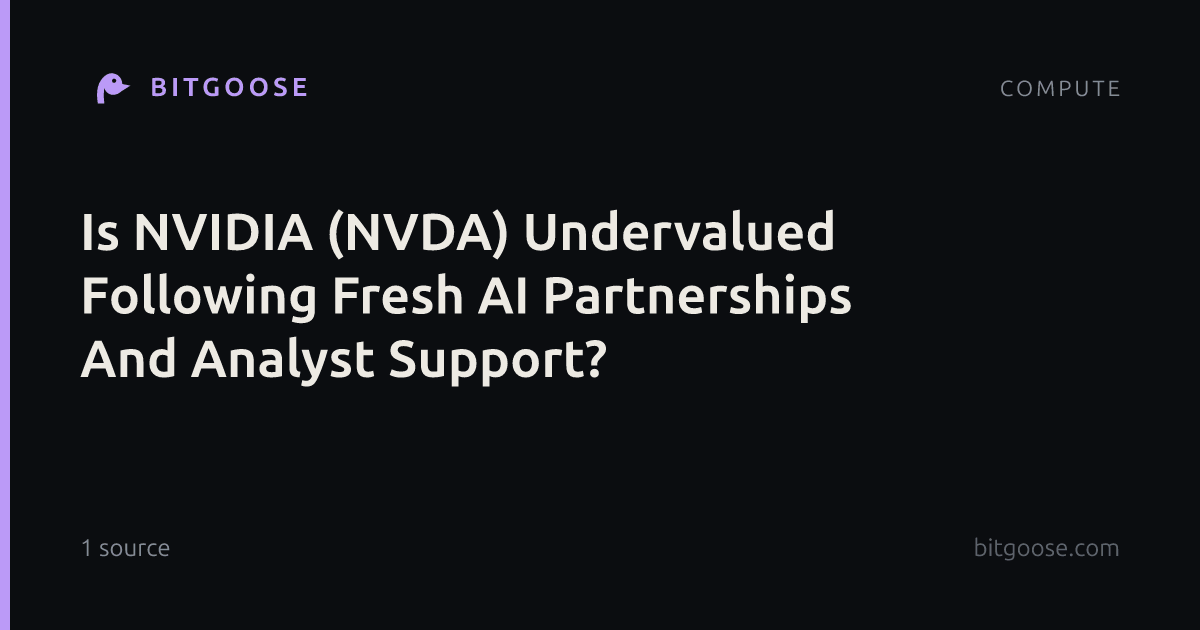 Is NVIDIA (NVDA) Undervalued Following Fresh AI Partnerships And Analyst Support?