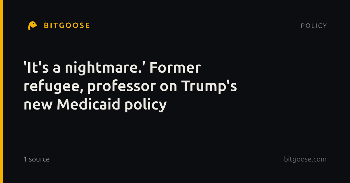 'It's a nightmare.' Former refugee, professor on Trump's new Medicaid policy