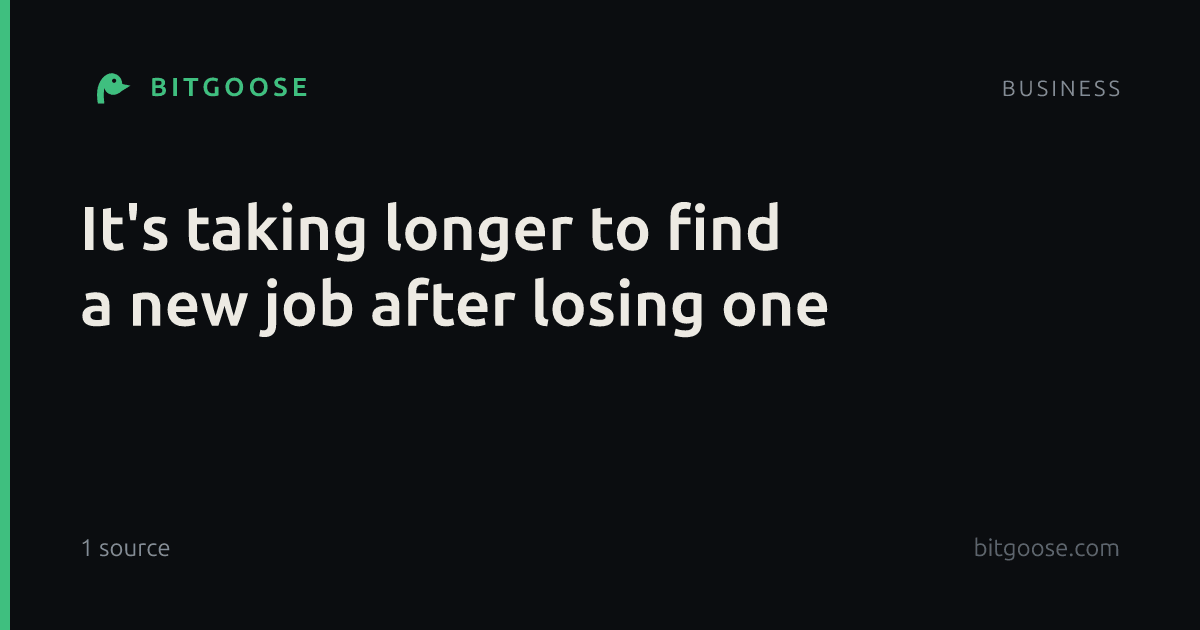 It's taking longer to find a new job after losing one