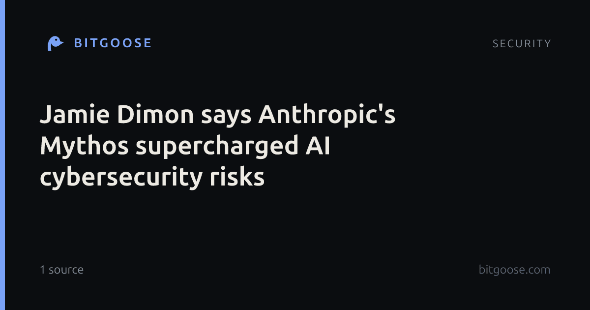 Jamie Dimon says Anthropic's Mythos supercharged AI cybersecurity risks