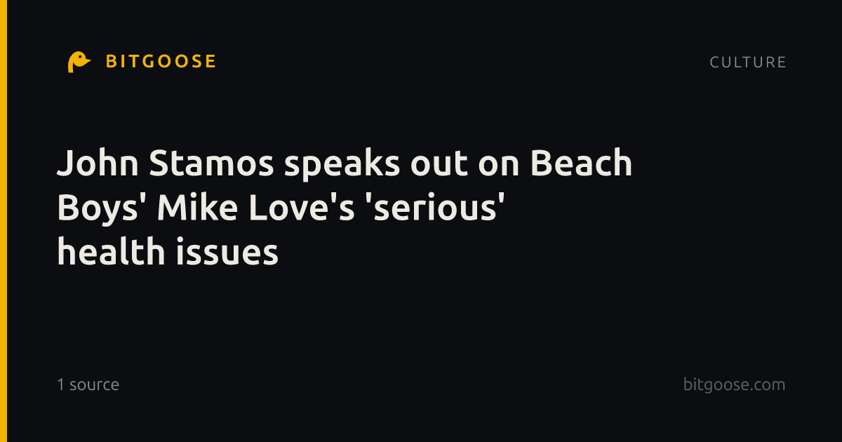 John Stamos speaks out on Beach Boys' Mike Love's 'serious' health issues