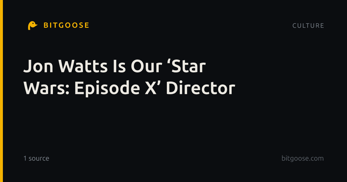 Jon Watts Is Our ‘Star Wars: Episode X’ Director