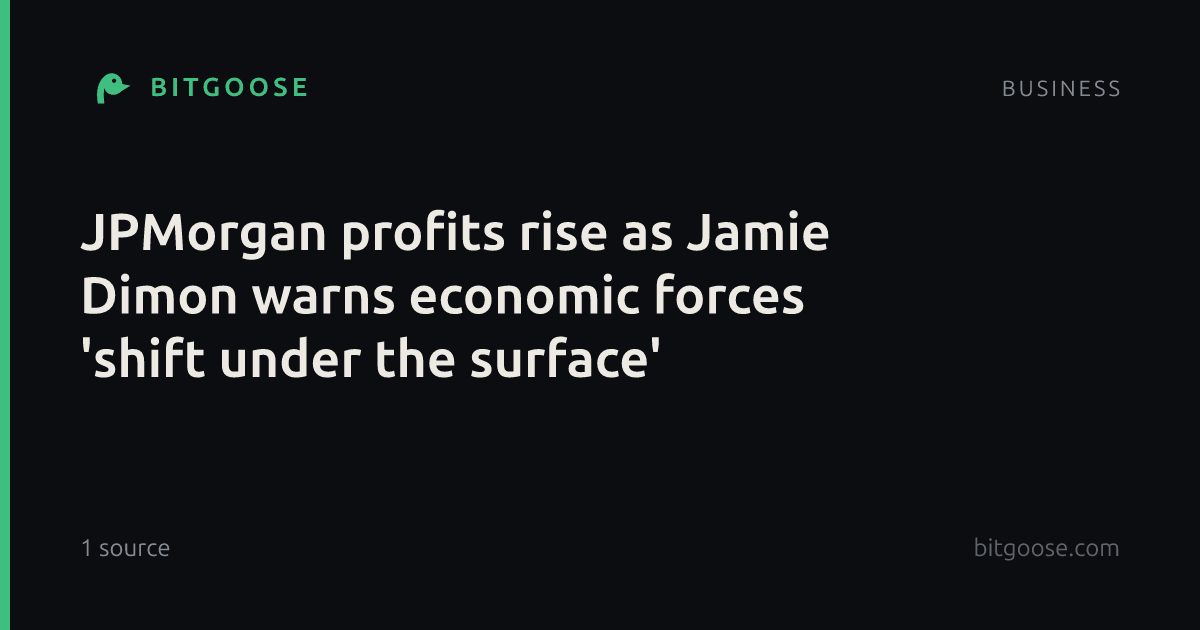 JPMorgan profits rise as Jamie Dimon warns economic forces 'shift under the surface'