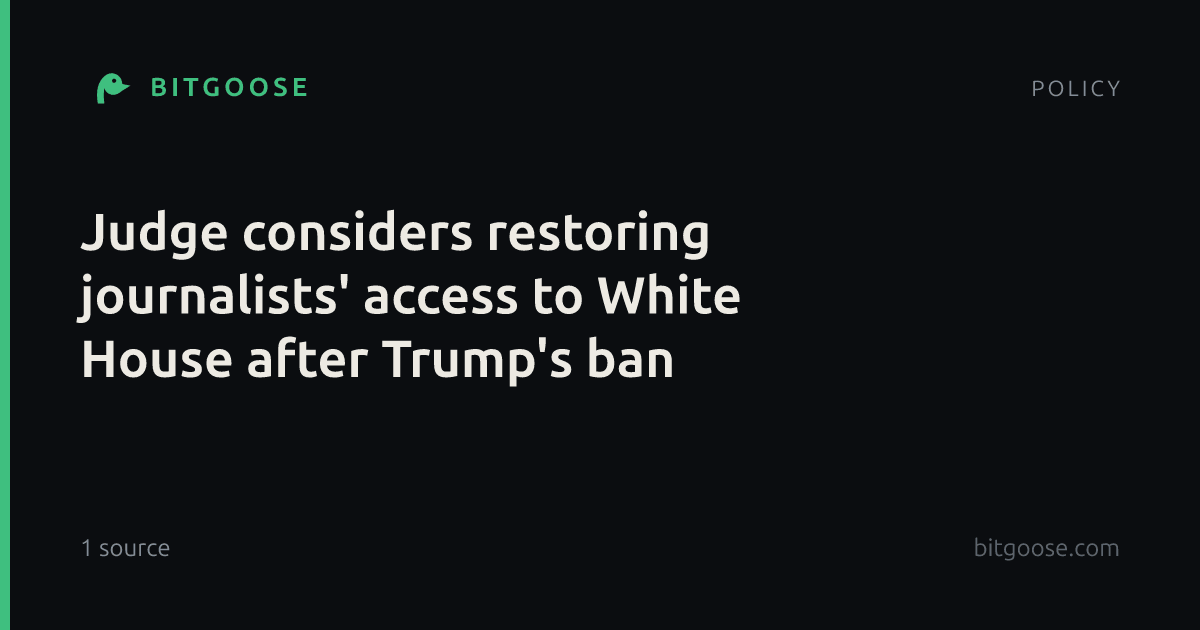 Judge considers restoring journalists' access to White House after Trump's ban