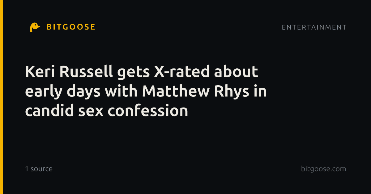 Keri Russell gets X-rated about early days with Matthew Rhys in candid sex confession