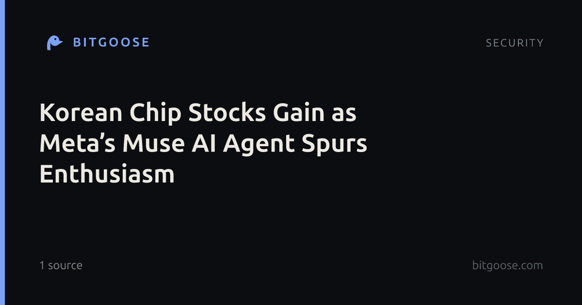 Korean Chip Stocks Gain as Meta’s Muse AI Agent Spurs Enthusiasm
