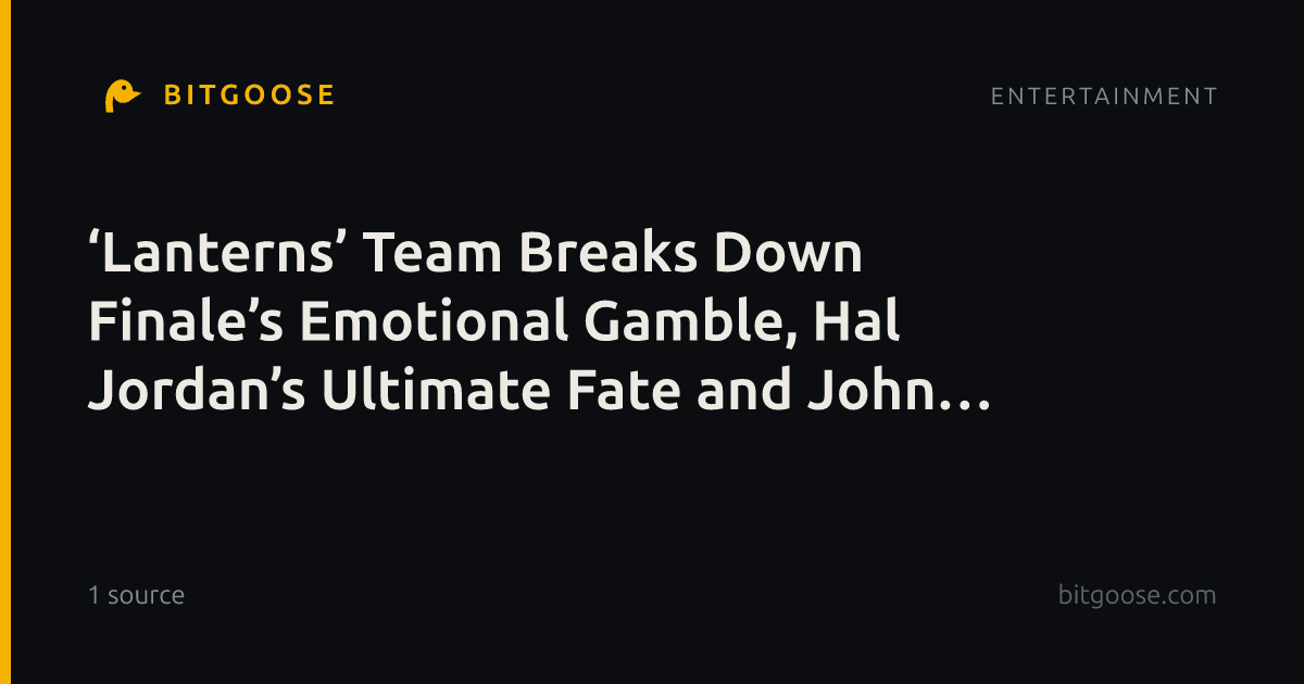 ‘Lanterns’ Team Breaks Down Finale’s Emotional Gamble, Hal Jordan’s Ultimate Fate and John Stewart’s Future
