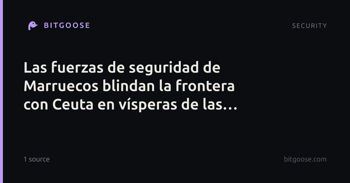 Las fuerzas de seguridad de Marruecos blindan la frontera con Ceuta en vísperas de las elecciones