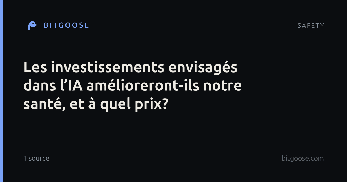 Les investissements envisagés dans l’IA amélioreront-ils notre santé, et à quel prix?