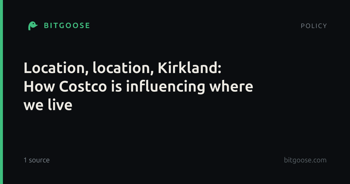 Location, location, Kirkland: How Costco is influencing where we live