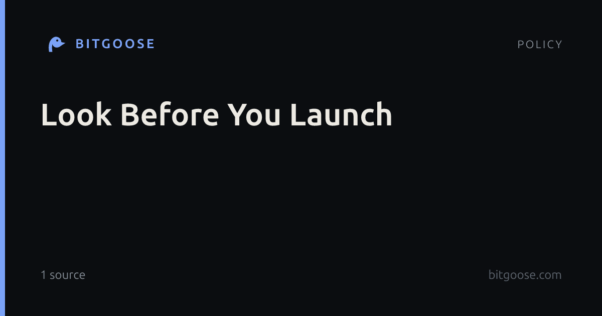 Look Before You Launch
