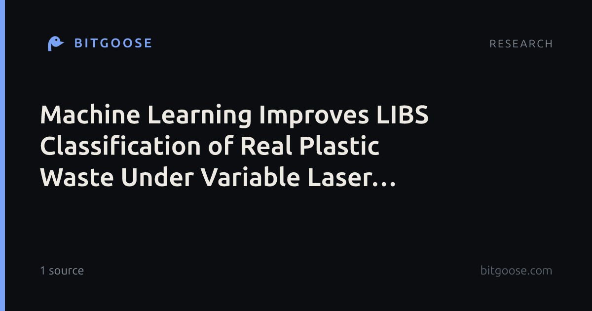 Machine Learning Improves LIBS Classification of Real Plastic Waste Under Variable Laser Conditions
