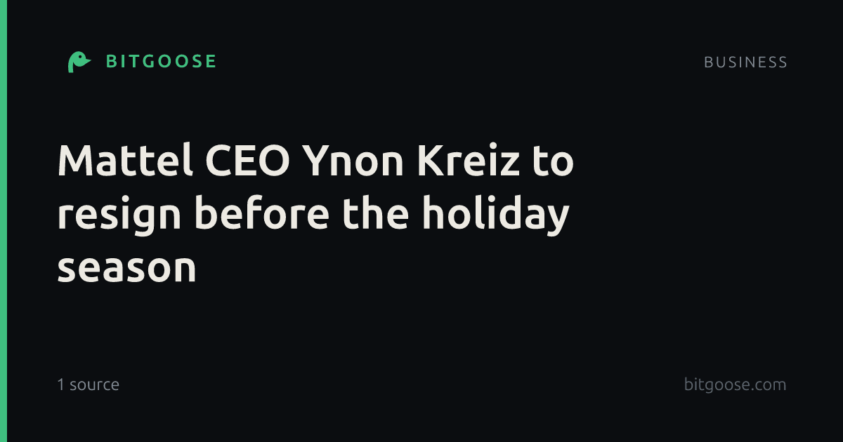 Mattel CEO Ynon Kreiz to resign before the holiday season