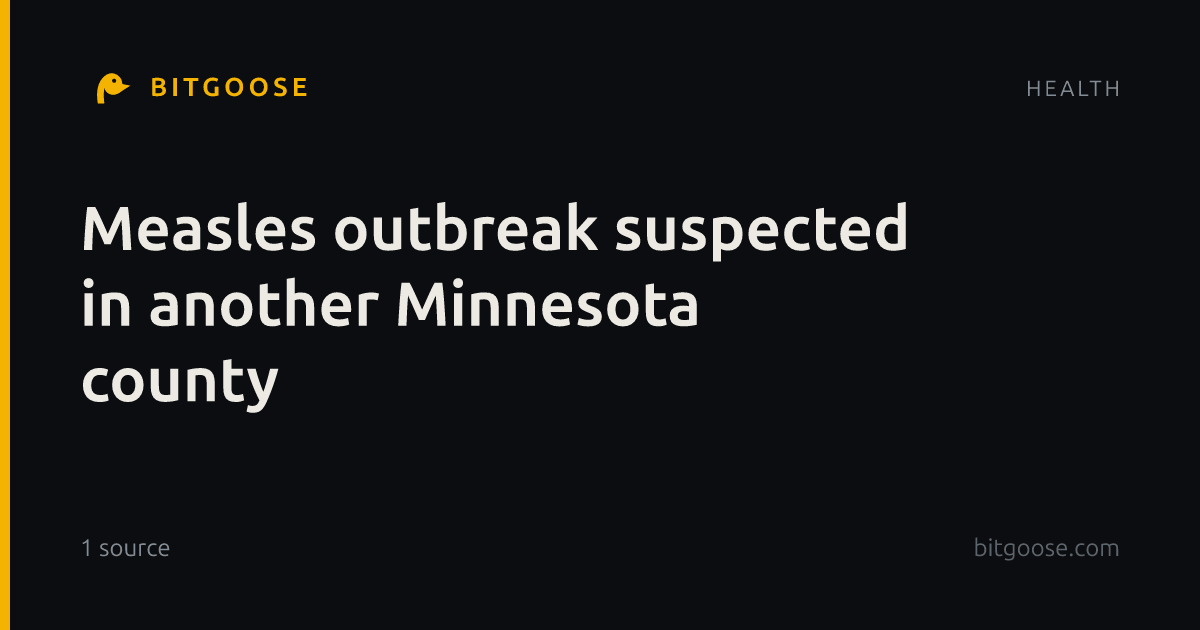 Measles outbreak suspected in another Minnesota county