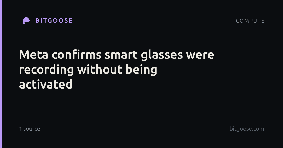 Meta confirms smart glasses were recording without being activated