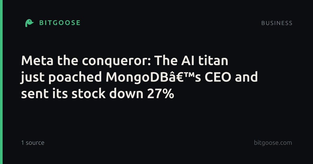 Meta the conqueror: The AI titan just poached MongoDB’s CEO and sent its stock down 27%