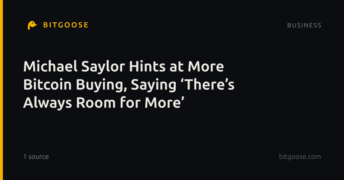Michael Saylor Hints at More Bitcoin Buying, Saying ‘There’s Always Room for More’