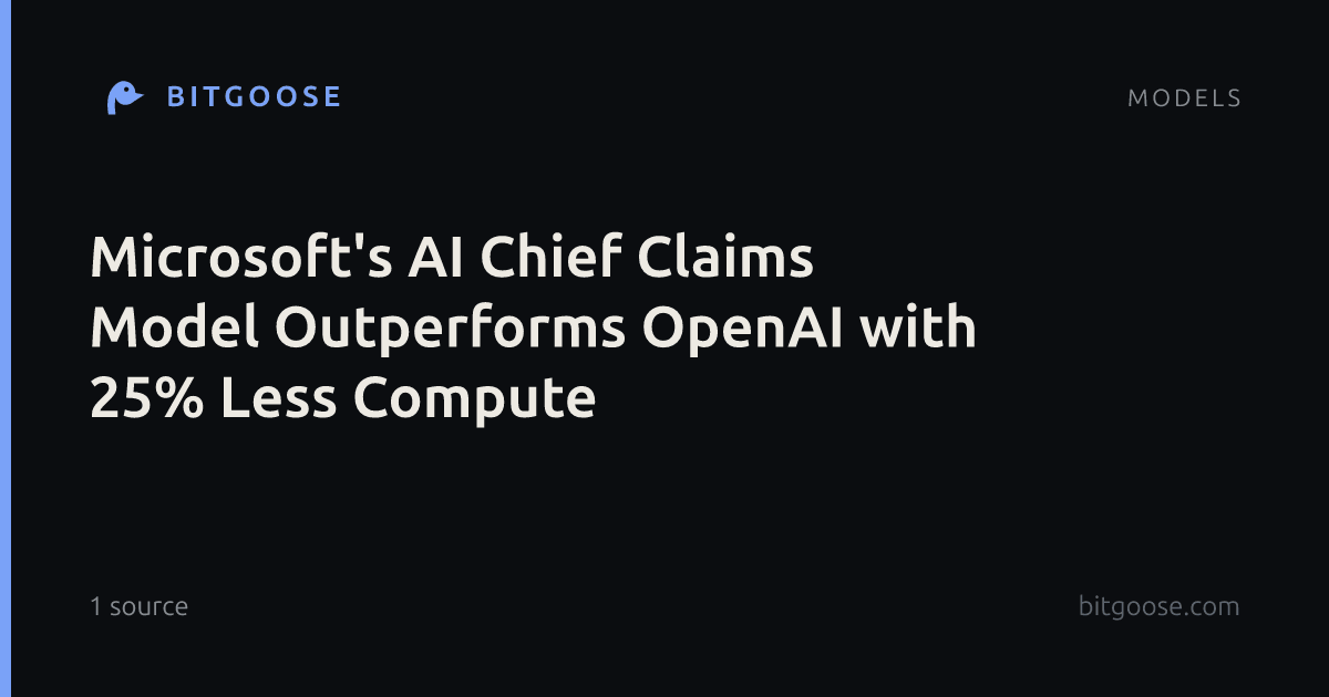 Microsoft's AI Chief Claims Model Outperforms OpenAI with 25% Less Compute