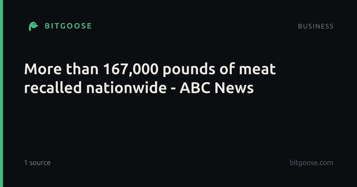 More than 167,000 pounds of meat recalled nationwide - ABC News