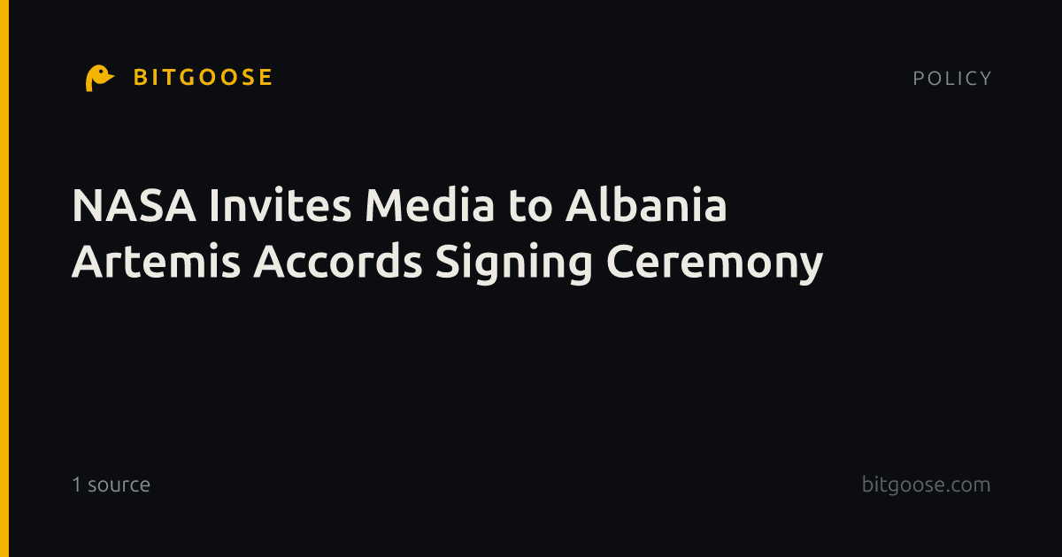 NASA Invites Media to Albania Artemis Accords Signing Ceremony