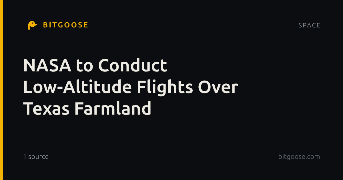 NASA to Conduct Low-Altitude Flights Over Texas Farmland