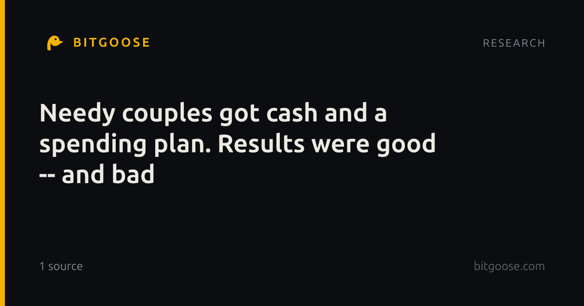 Needy couples got cash and a spending plan. Results were good -- and bad