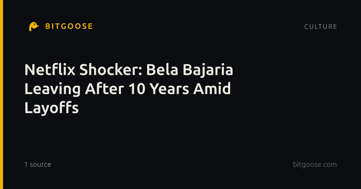 Netflix Shocker: Bela Bajaria Leaving After 10 Years Amid Layoffs