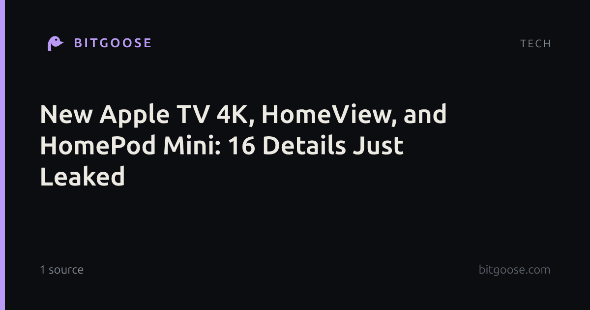 New Apple TV 4K, HomeView, and HomePod Mini: 16 Details Just Leaked