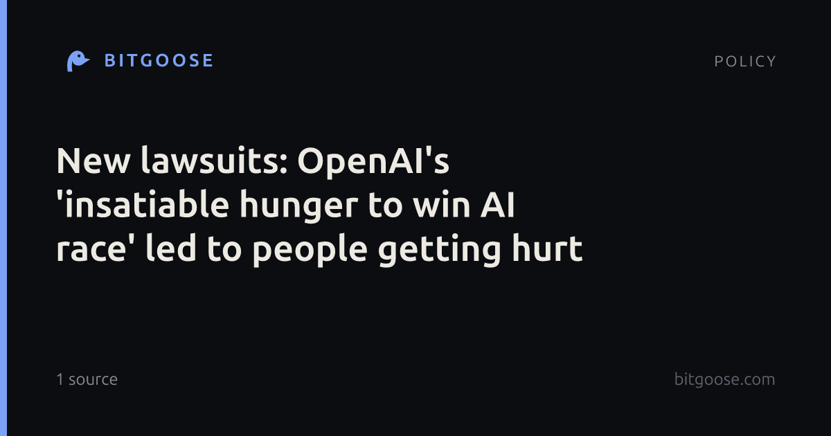 New lawsuits: OpenAI's 'insatiable hunger to win AI race' led to people getting hurt