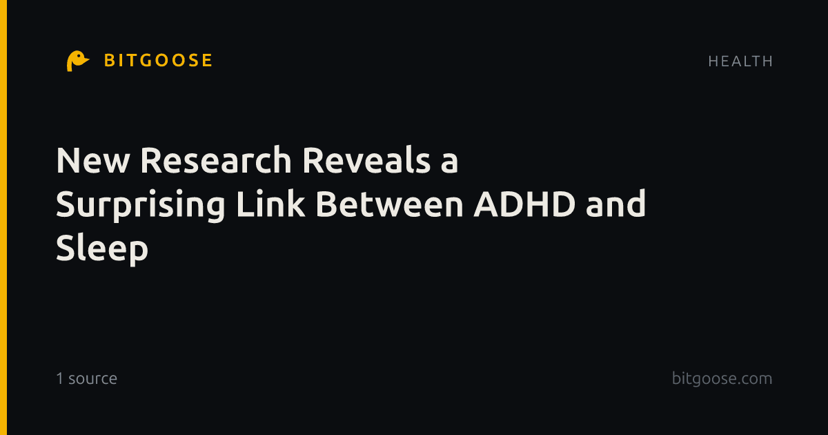 New Research Reveals a Surprising Link Between ADHD and Sleep