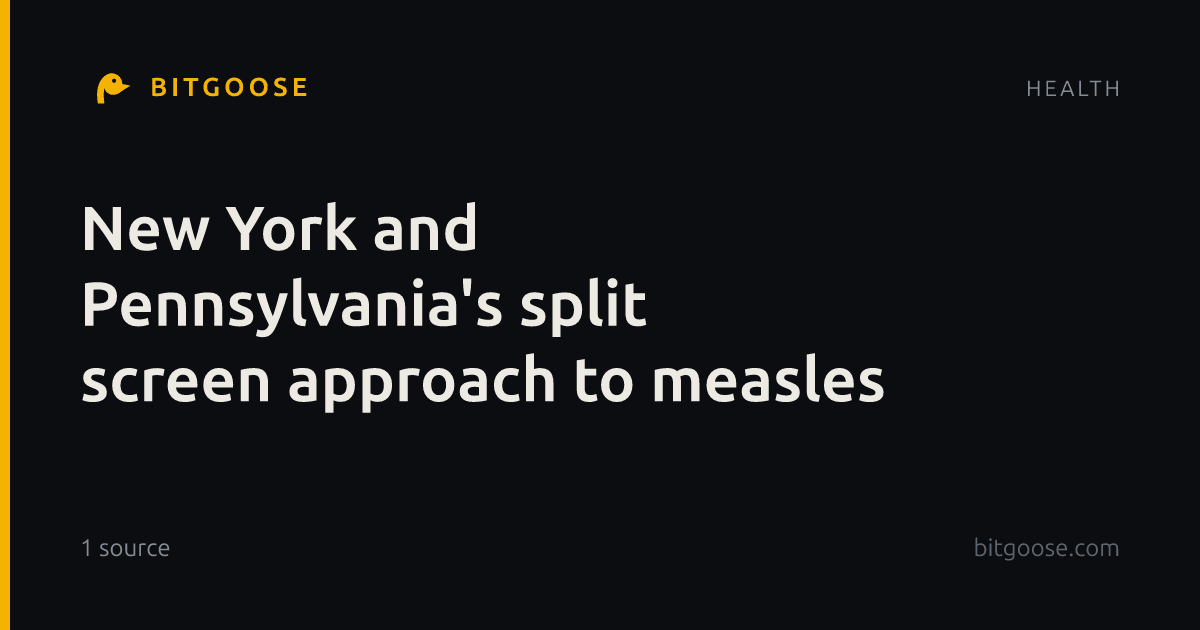 New York and Pennsylvania's split screen approach to measles