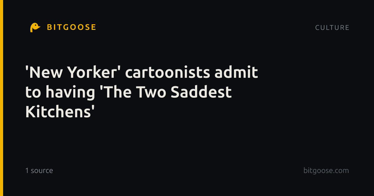 'New Yorker' cartoonists admit to having 'The Two Saddest Kitchens'