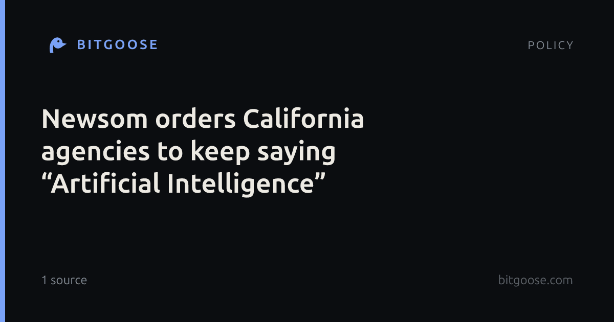 Newsom orders California agencies to keep saying “Artificial Intelligence”