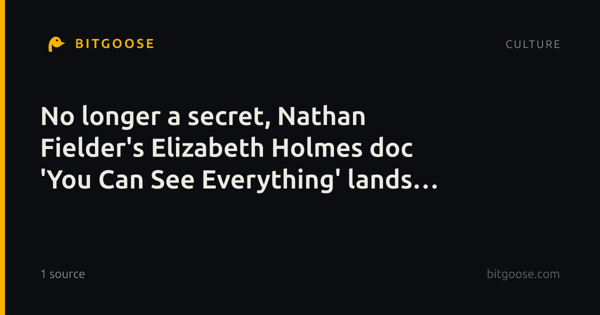 No longer a secret, Nathan Fielder's Elizabeth Holmes doc 'You Can See Everything' lands in New York