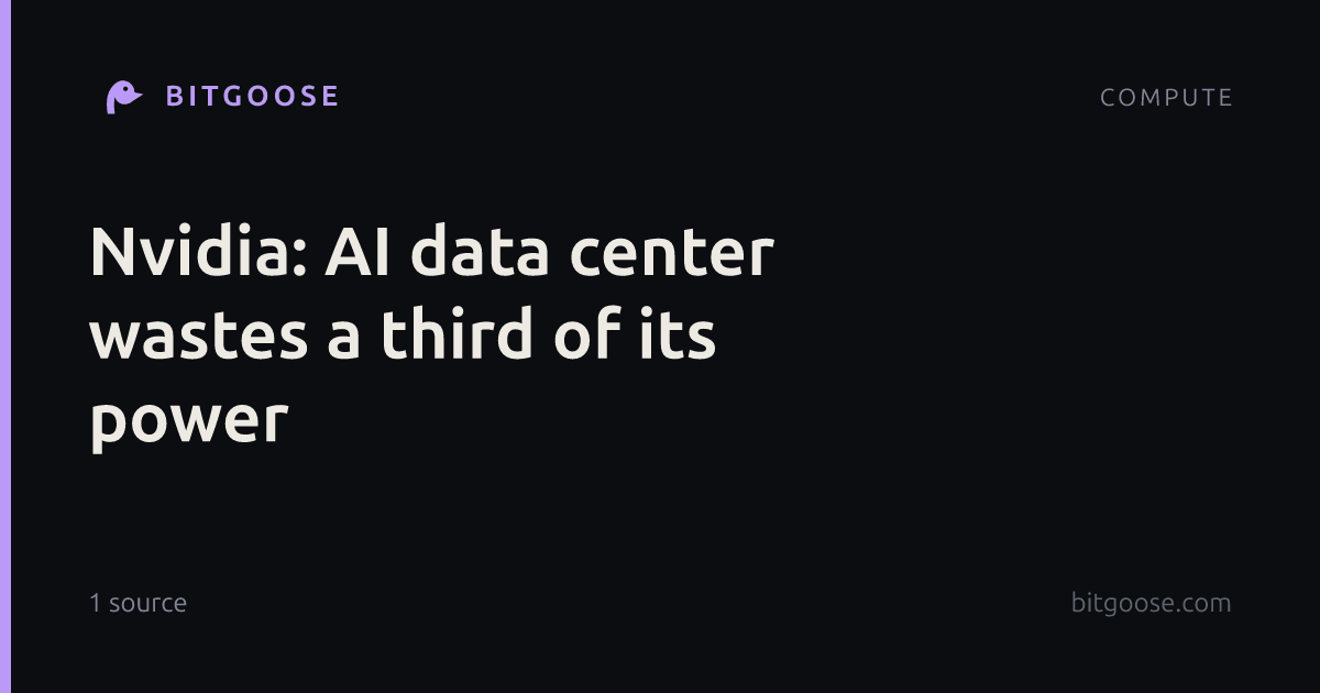 Nvidia: AI data center wastes a third of its power
