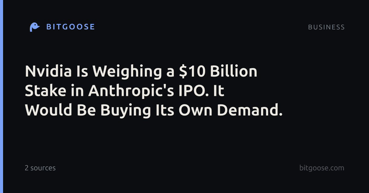 Nvidia Is Weighing a $10 Billion Stake in Anthropic's IPO. It Would Be Buying Its Own Demand.