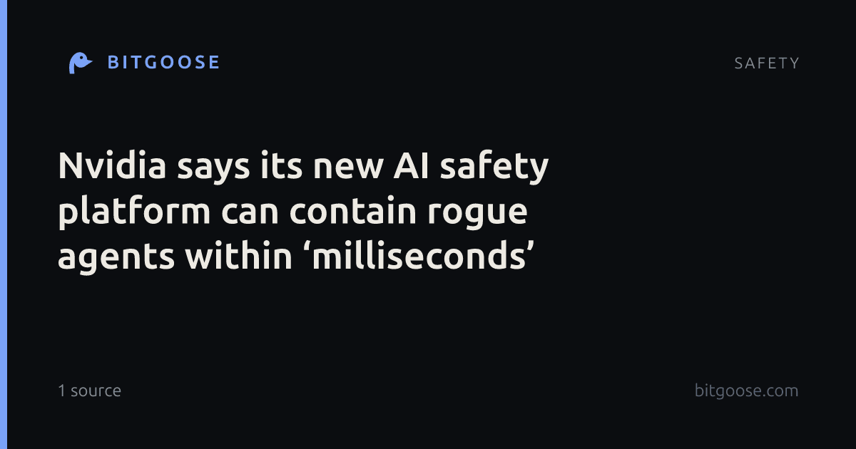 Nvidia says its new AI safety platform can contain rogue agents within ‘milliseconds’