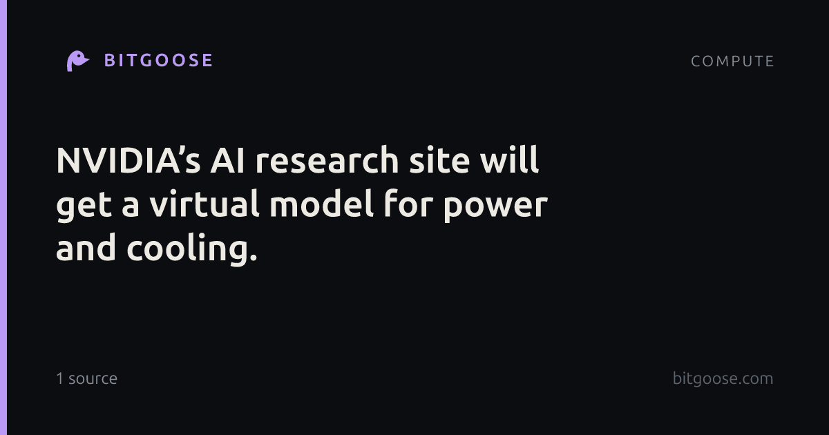 NVIDIA’s AI research site will get a virtual model for power and cooling.