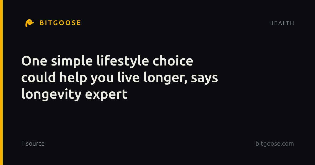 One simple lifestyle choice could help you live longer, says longevity expert