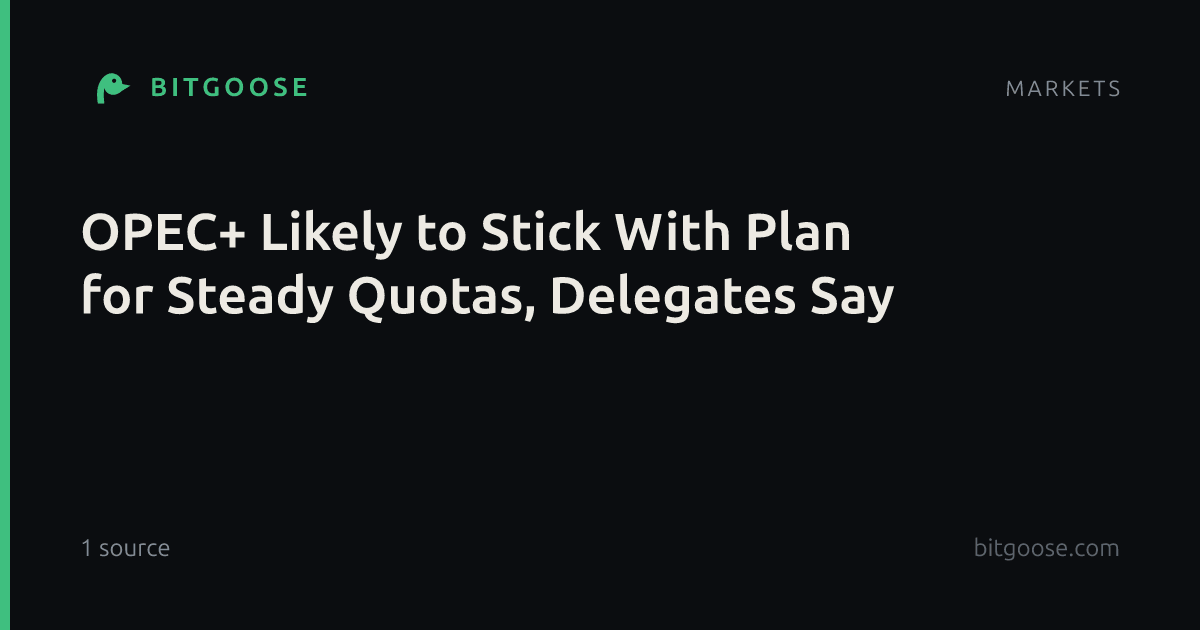 OPEC+ Likely to Stick With Plan for Steady Quotas, Delegates Say