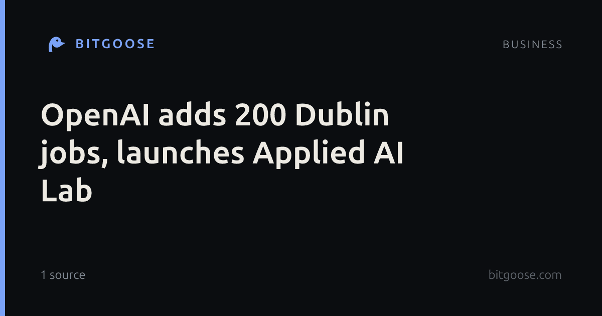 OpenAI adds 200 Dublin jobs, launches Applied AI Lab