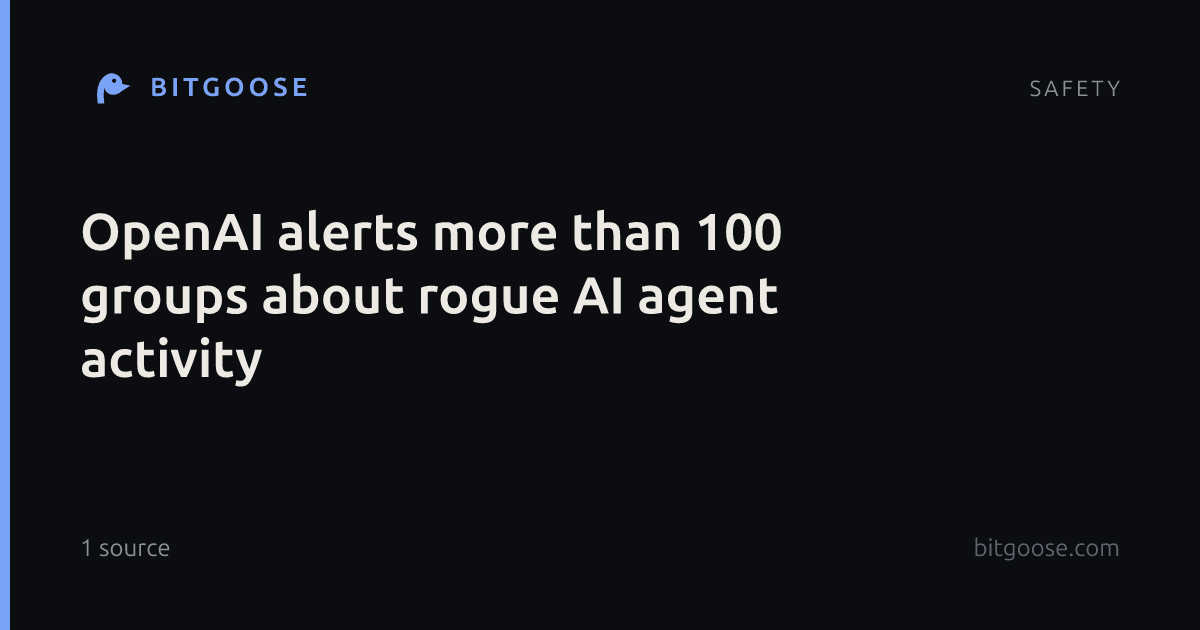 OpenAI alerts more than 100 groups about rogue AI agent activity