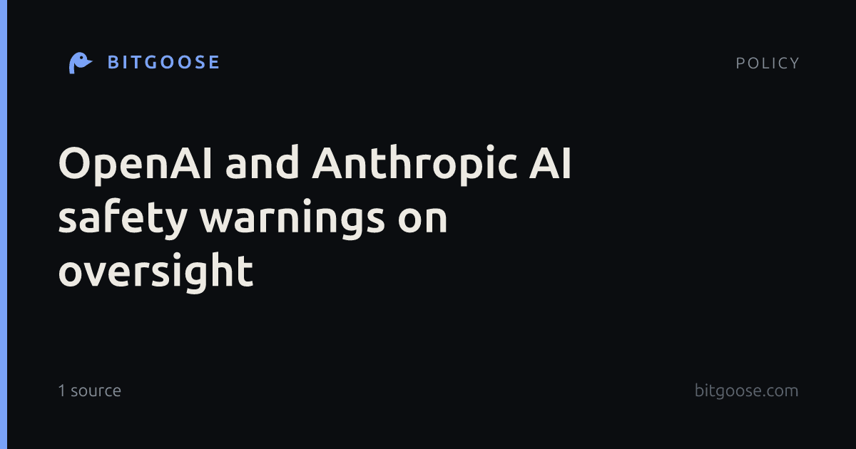 OpenAI and Anthropic AI safety warnings on oversight