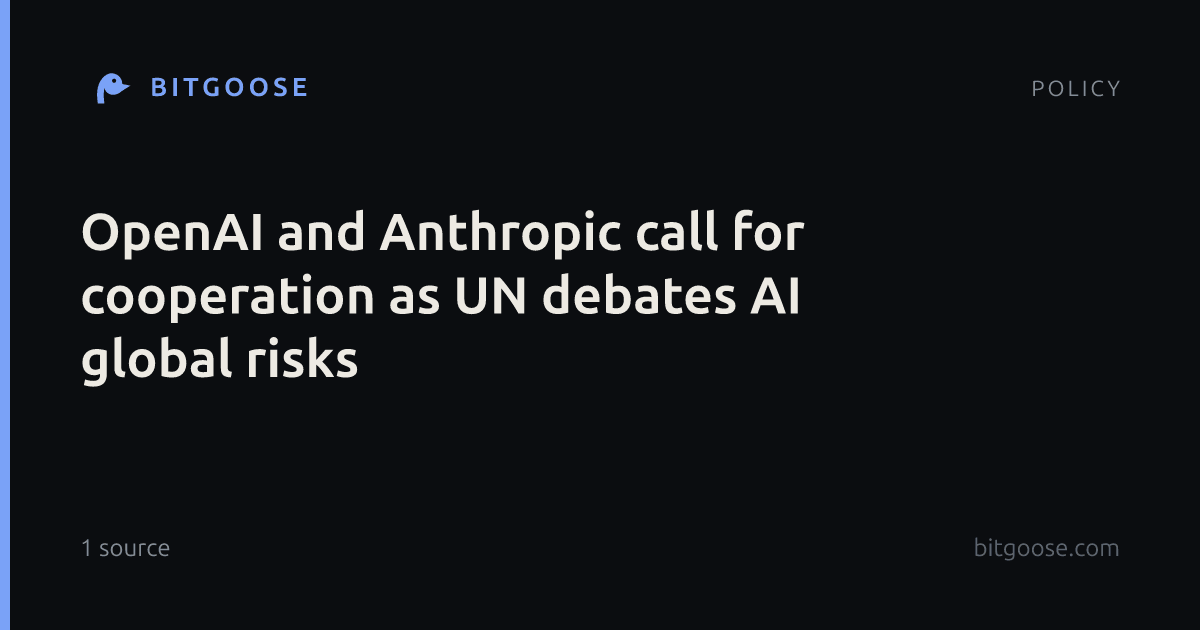 OpenAI and Anthropic call for cooperation as UN debates AI global risks